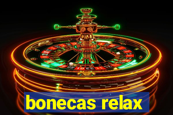 bonecas relax